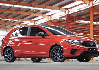 Mobil Baru Honda City Hatchback RS, Harganya Sabar Dulu Ya