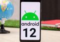Google Umumkan Android 12L, Ini Bedanya dengan Android 12