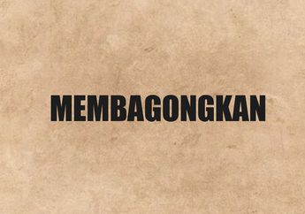 Sering Dengar Kata Membagongkan di Media Sosial? Ini Dia Artinya