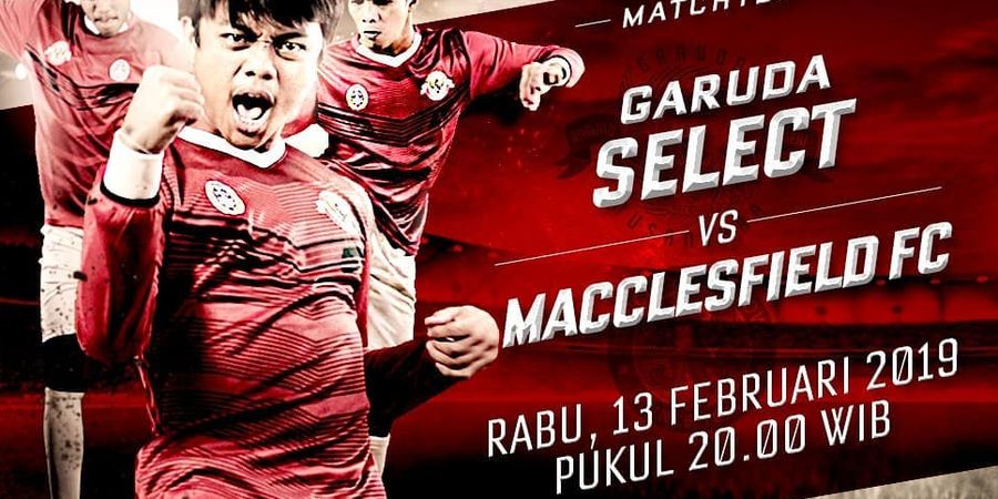 Live Streaming Garuda Select Vs Macclesfield FC pada Rabu (13/2/2019)