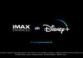 Disney+ Hadirkan Format Film IMAX, Serasa Nonton di Bioskop!