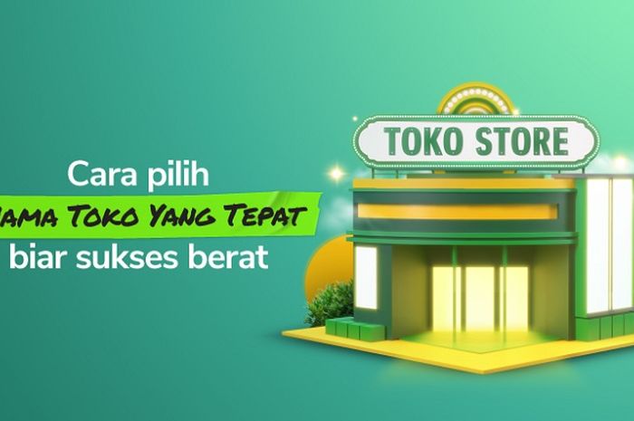Cara Pilih Nama Toko Online ala Tokopedia, Seller Wajib Tahu - Cerdas