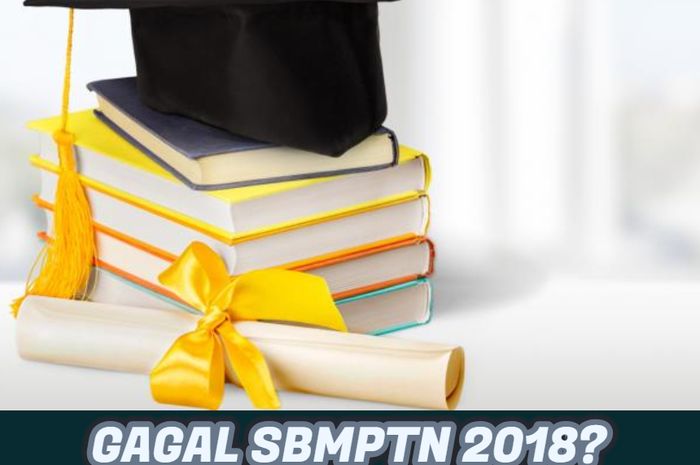 Jangan Galau Jika Tak Lulus SBMPTN, Anda Bisa Lakukan 5 ...