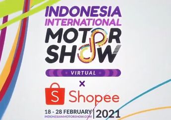 Weekend di Rumah Aja, Pas Banget Kunjungi IIMS Virtual 2021 X Shopee